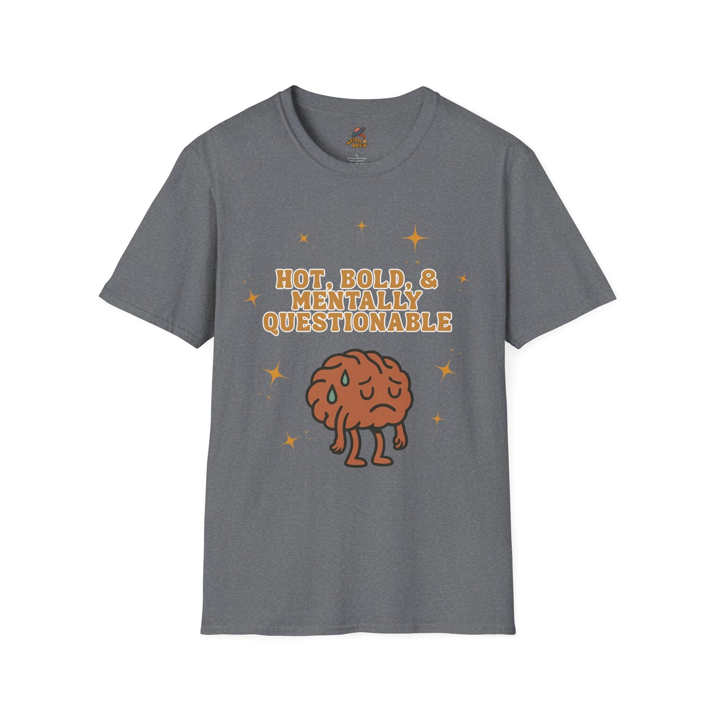 Funny Unisex T-Shirt - 'Hot, Bold, & Mentally Questionable'
