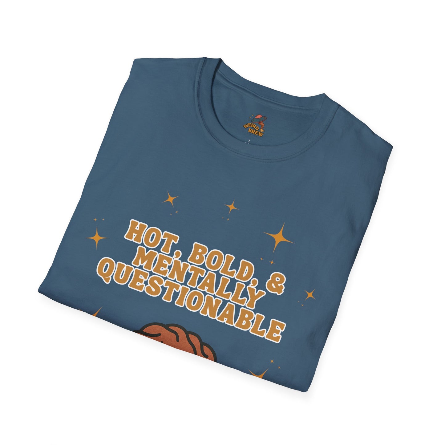 Funny Unisex T-Shirt - 'Hot, Bold, & Mentally Questionable'