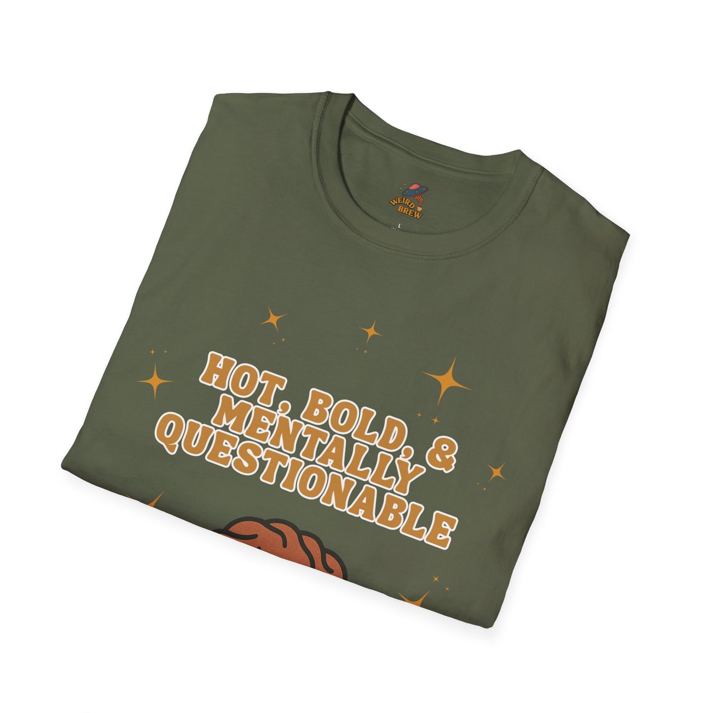 Funny Unisex T-Shirt - 'Hot, Bold, & Mentally Questionable'