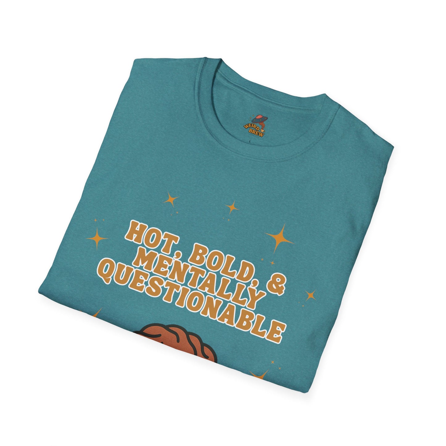 Funny Unisex T-Shirt - 'Hot, Bold, & Mentally Questionable'