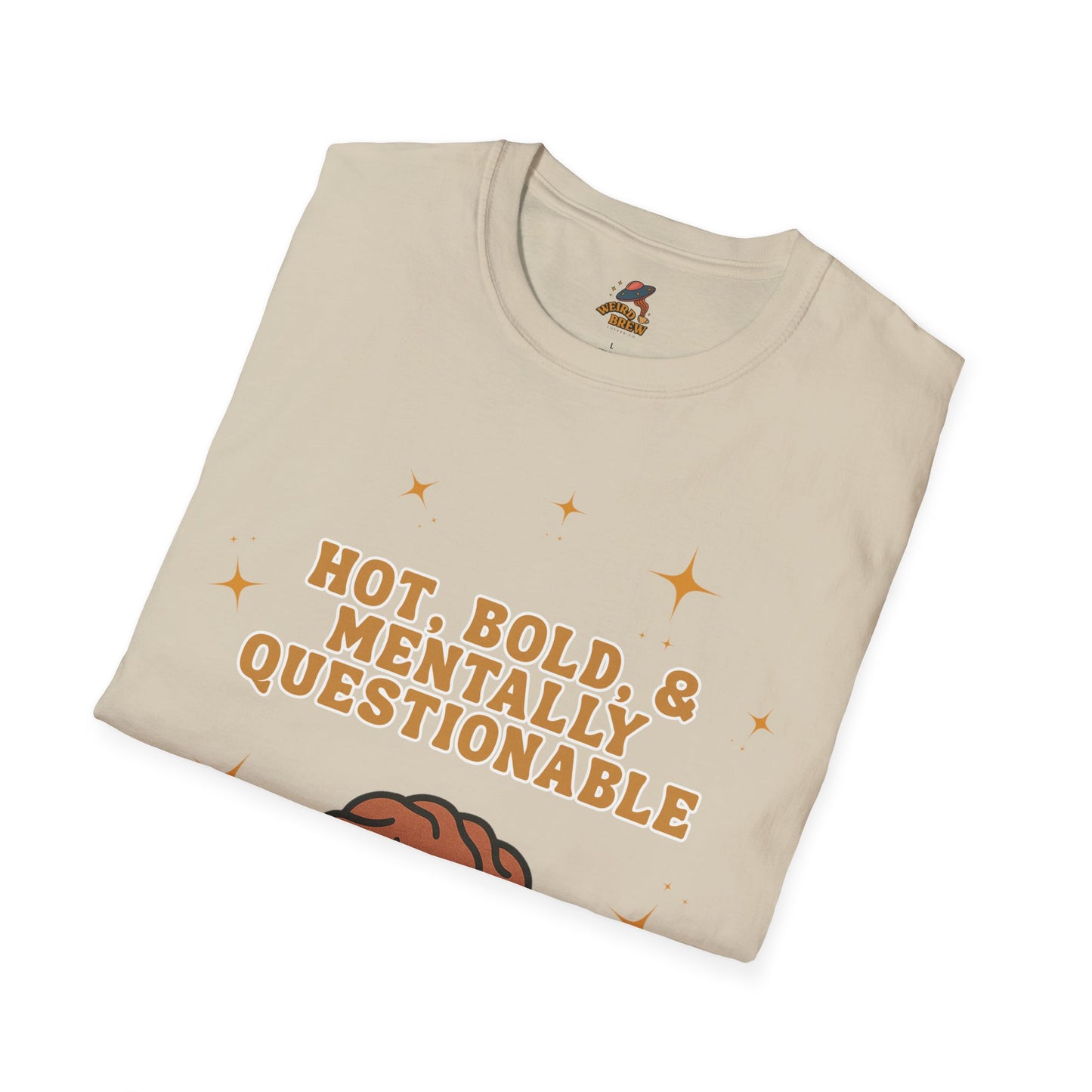 Funny Unisex T-Shirt - 'Hot, Bold, & Mentally Questionable'