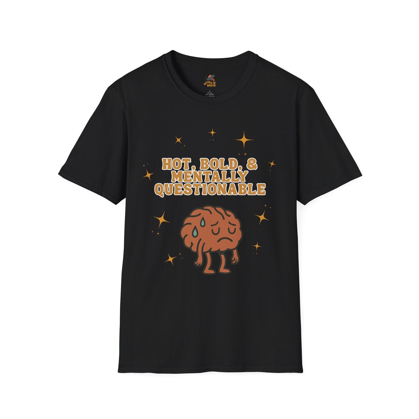 Funny Unisex T-Shirt - 'Hot, Bold, & Mentally Questionable'