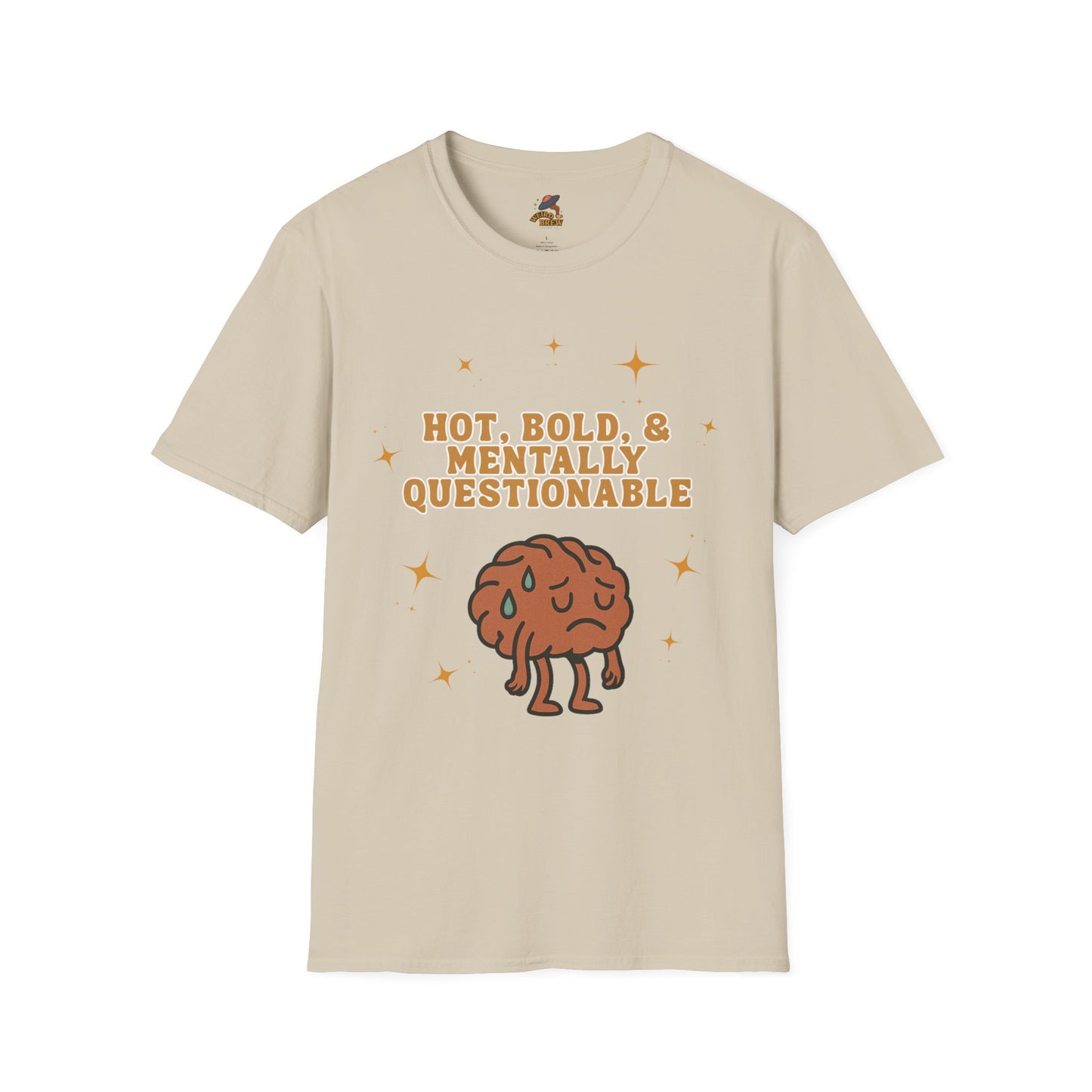 Funny Unisex T-Shirt - 'Hot, Bold, & Mentally Questionable'
