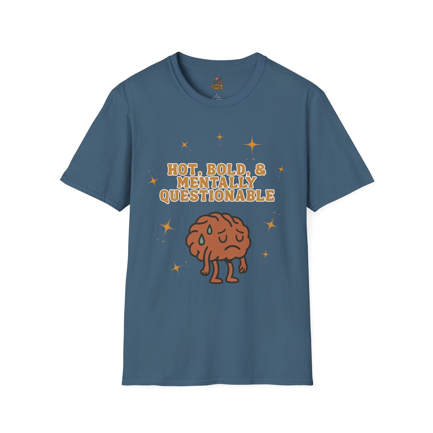 Funny Unisex T-Shirt - 'Hot, Bold, & Mentally Questionable'